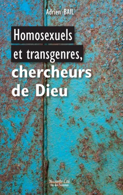 Homosexuels et transgenres, chercheurs de Dieu