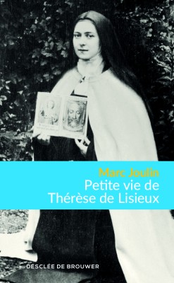 Petite Vie de Thérèse de Lisieux