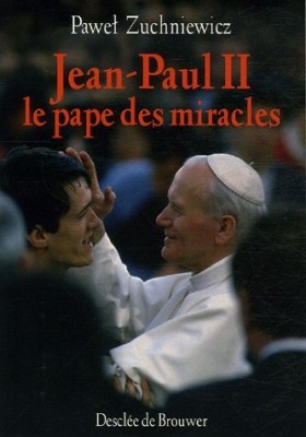 Jean-Paul II : Le pape des miracles