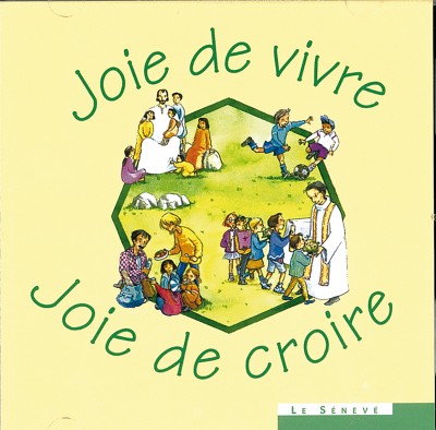 Joie de vivre, Joie de croire