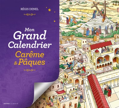 Mon grand calendrier Carême & Pâques