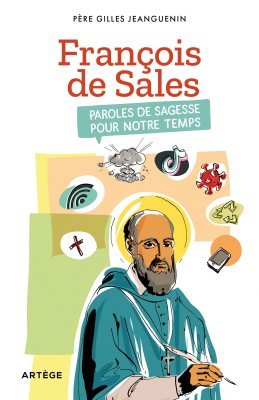 François de Sales, paroles de sagesse pour notre temps