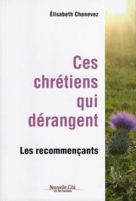 Ces chrétiens qui dérangent