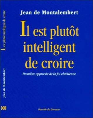 Il est plutôt intelligent de croire