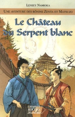 Une aventure des Rônins Zenta et Matsuzo, Tome 1 : Le Château du Serpent blanc