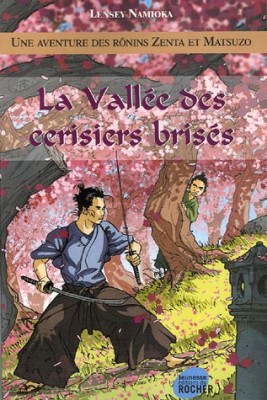 Une aventure des Rônins Zenta et Matsuzo, Tome 2 : La Vallée des cerisiers brisés