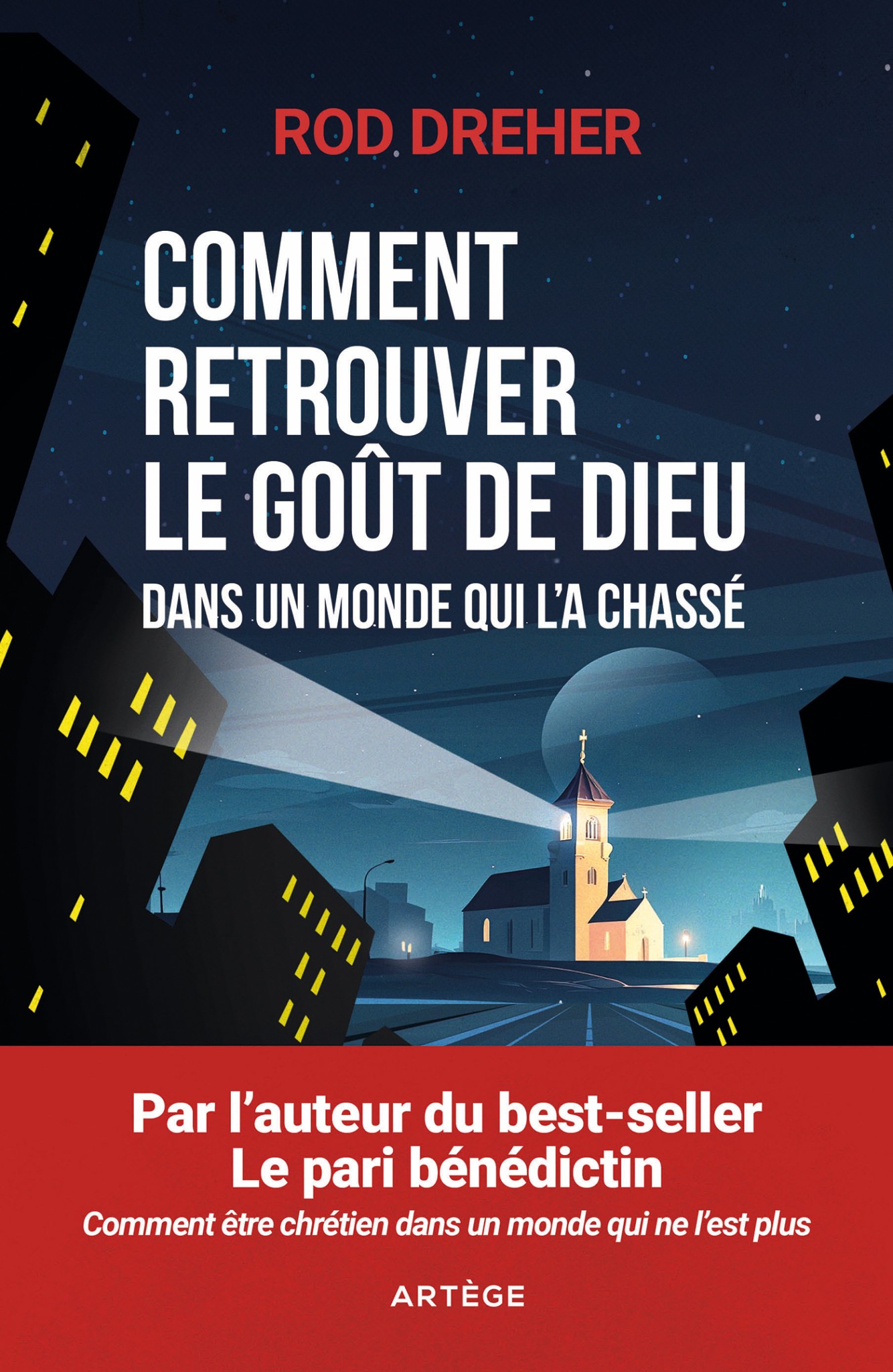 Retrouver Comment retrouver le goût de Dieu dans un monde qui l’a chassé ...