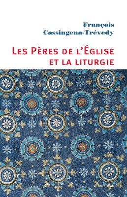 Les Pères de l'Église et la liturgie