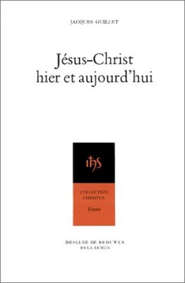 Jésus-Christ hier et aujourd'hui