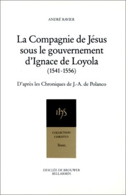 La Compagnie de Jésus sous le gouvernement d'Ignace de Loyola, 1541-1556
