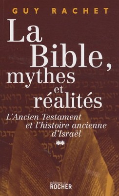 La Bible : mythes et réalités, tome 2