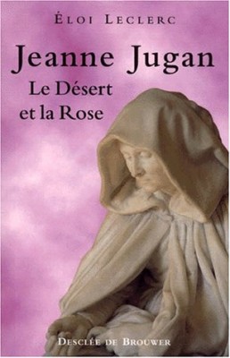 Jeanne Jugan, le Désert et la Rose