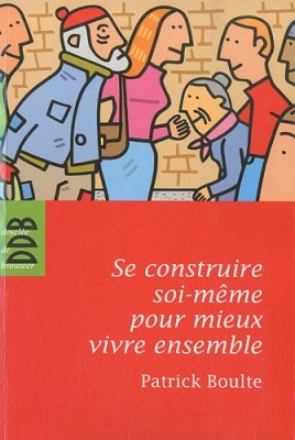 Se construire soi-même pour mieux vivre ensemble