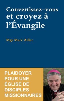 Convertissez-vous, croyez à l'Évangile