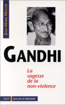 Gandhi, sagesse de la non-violence