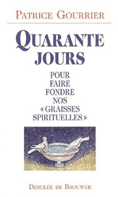 Quarante jours pour faire fondre nos" graisses spirituelles"