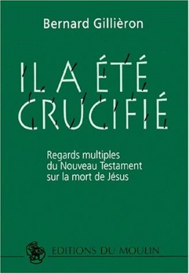 Il a été crucifié