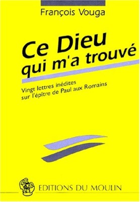Ce Dieu qui m'a trouvé