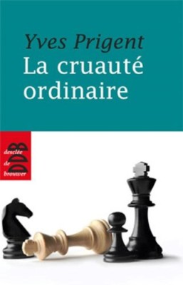 La Cruauté ordinaire