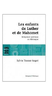 Les enfants de Luther, Marx et Mahomet