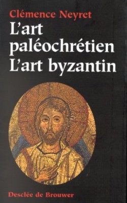 L'art paléochrétien - L'art byzantin
