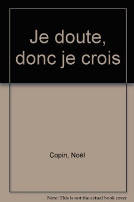 Je doute donc je crois
