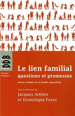 Le lien familial : questions et promesses