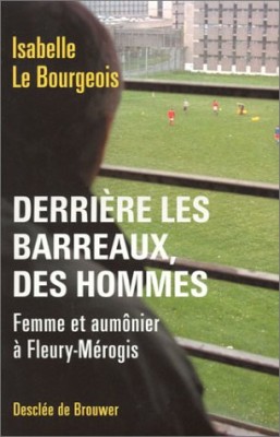 Derrière les barreaux, des hommes