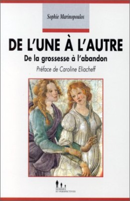 De l'une à l'autre - De la grossesse à l'abandon