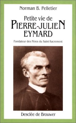 Petite vie de Pierre-Julien Eymard