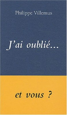 J'ai oublié...