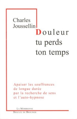 Douleur, tu perds ton temps