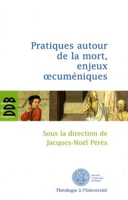 Pratiques autour de la mort, enjeux oecuméniques