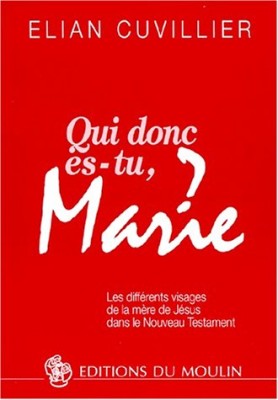 Qui donc es-tu Marie ?