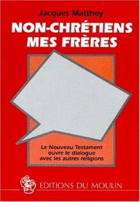 Non-chrétiens, mes frères