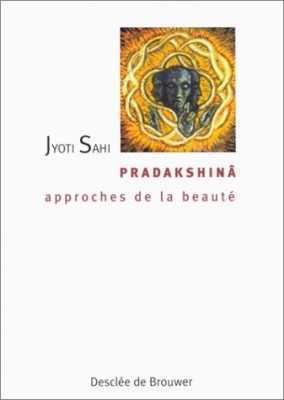 Pradakshinâ, approches de la beauté