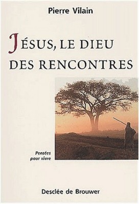 Jésus, le Dieu des rencontres
