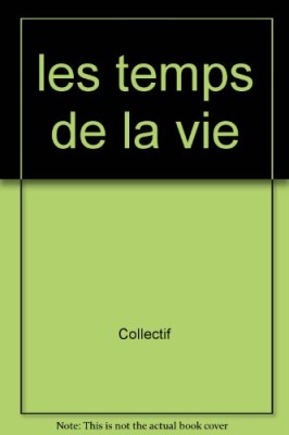 Les temps de la vie