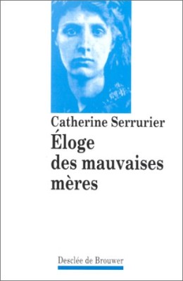 Eloge des mauvaises mères