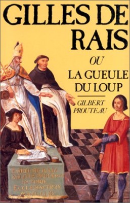 Gilles de Rais ou La Gueule du loup