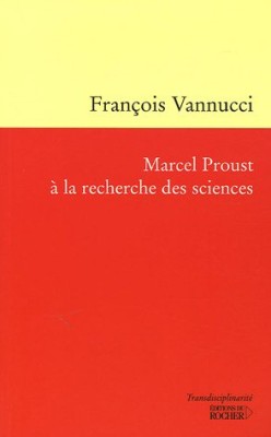 Marcel Proust à la recherche des sciences
