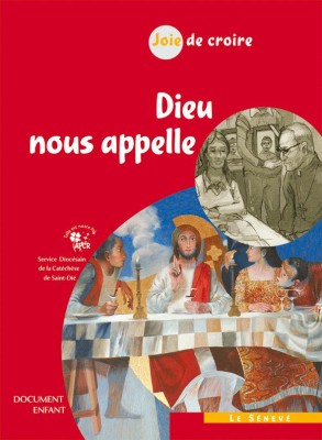 Joie de croire - Dieu nous appelle