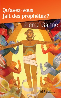 Qu'avez-vous fait des prophètes ?