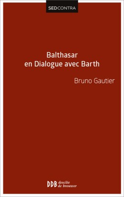 Balthasar en dialogue avec Barth