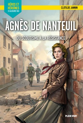 Agnès de Nanteuil, du scoutisme à la Résistance