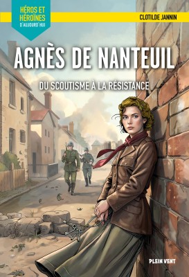 Agnès de Nanteuil, du scoutisme à la Résistance