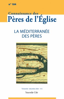 Connaissance des Pères de l’Eglise n°184 octobre-décembre 2026