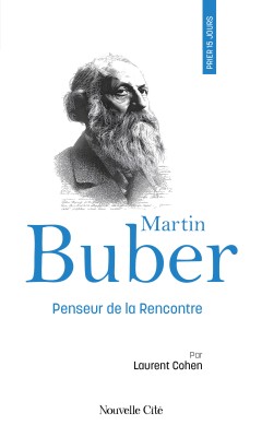 Prier 15 jours avec Martin Buber