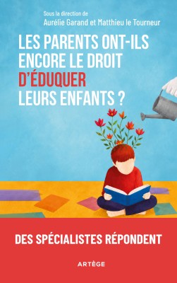 Les parents ont-ils encore le droit d’éduquer leurs enfants ?