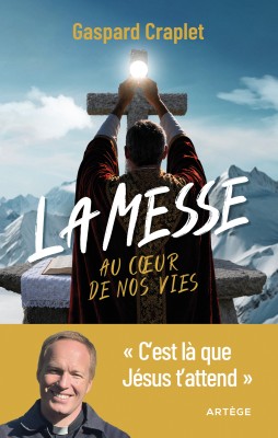 La messe au cœur de nos vies